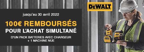 DeWalt 100 rembours s jusqu au 30 avril 2022 Decharenton